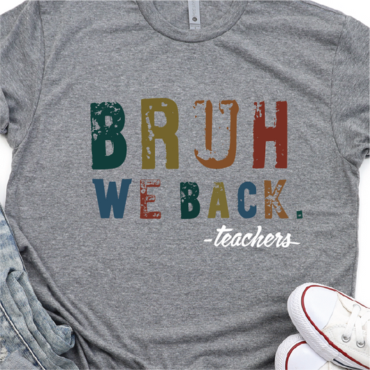 "Bruh we back" - Unisex T-shirt for Back to School