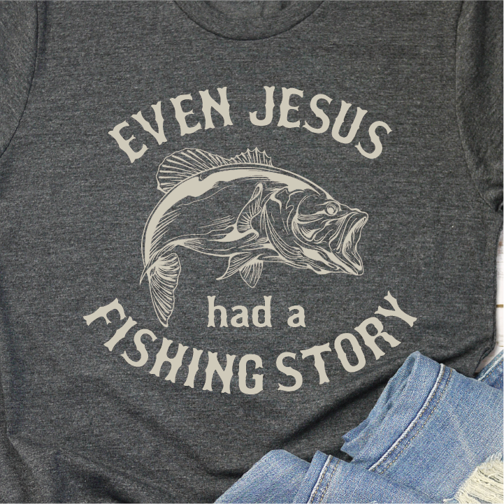 "Even Jesus had a fishing story"