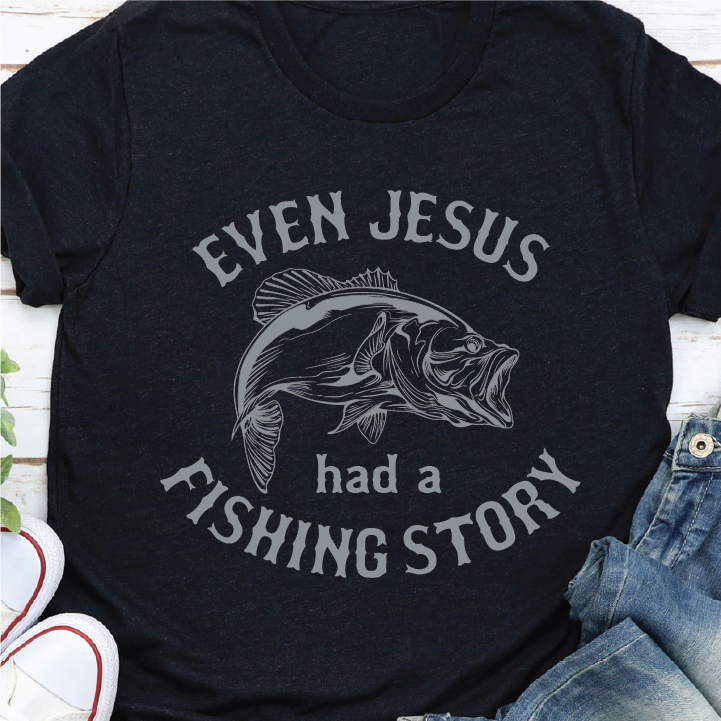 "Even Jesus had a fishing story"