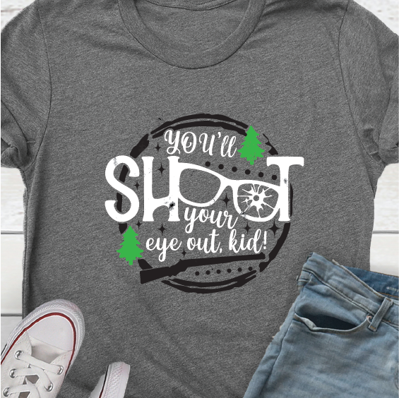 You'll shoot your eye out - Christmas Story shirt