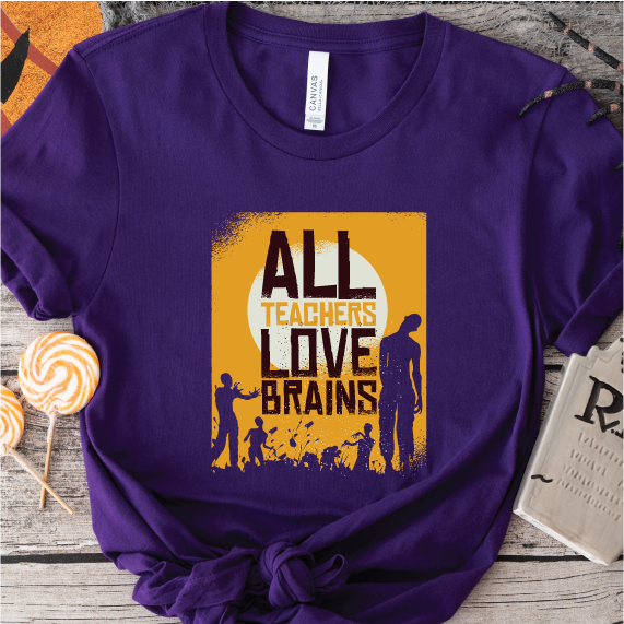 "All Teachers Love Brains"